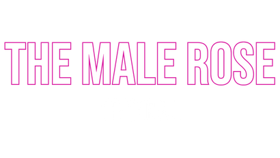 The Male Rose